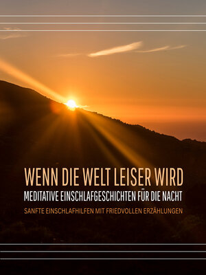 cover image of Wenn die Welt leiser wird--Meditative Einschlafgeschichten für die Nacht